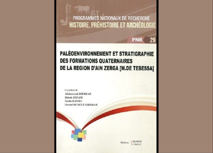 Paléoenvironnement et stratigraphie des formations quaternaires de la région d’Ain Zerga (W. de Tébessa)